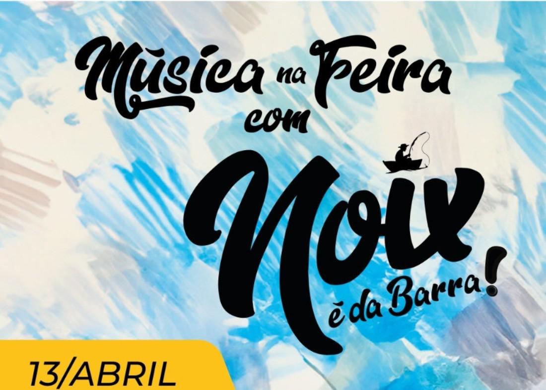 Praça do Pescador terá Música na Feira com Noix é da Barra dia 13 de abril - Imagem Principal