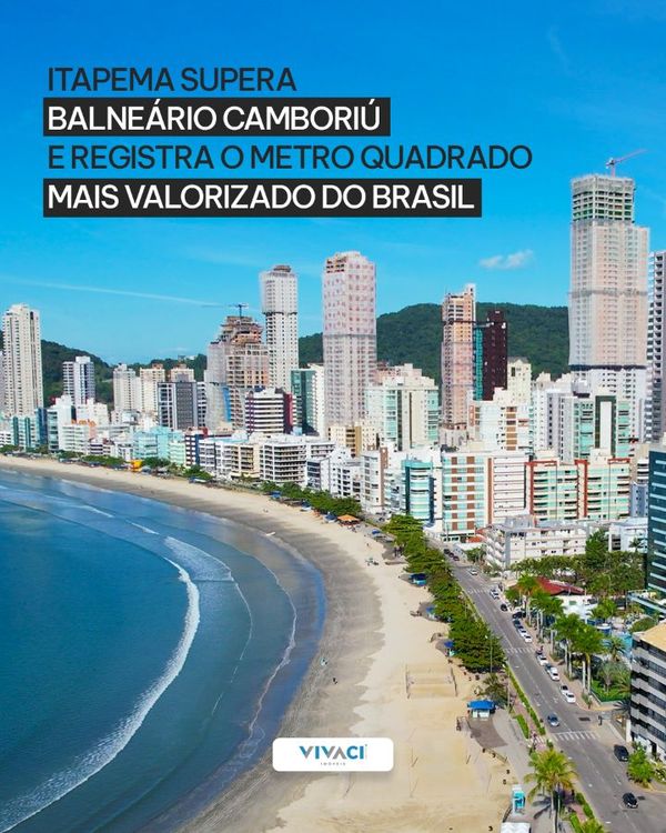 Itapema supera Balneário Camboriú e registra o metro quadrado mais valorizado do Brasil